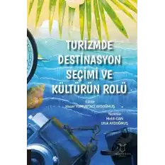 Turizmde Destinasyon Seçimi ve Kültürün Rolü