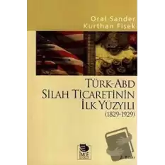 Türk-ABD Silah Ticaretinin İlk Yüzyılı ( 1829 - 1929 )