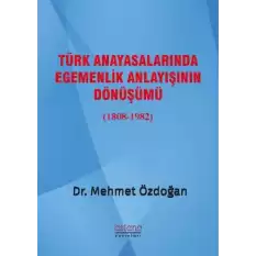 Türk Anayasalarında Egemenlik Anlayışının Dönüşümü