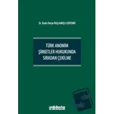 Türk Anonim Şirketler Hukukunda Sıradan Çekilme (Ciltli)