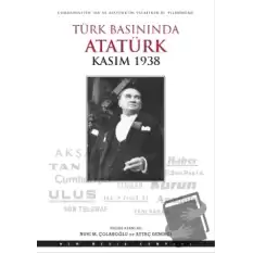 Türk Basınında Atatürk - Kasım 1938