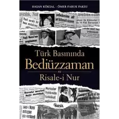 Türk Basınında Bediüzzaman ve Risale-i Nur