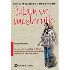 Türk Bilim Adamlarının Bakış Açısından İslam ve Modernite