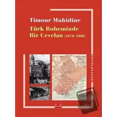 Türk Boheminde Bir Cevelan (1870-1980)