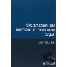 Türk Ceza Kanununda Uyuşturucu ve Uyarıcı Madde Suçları (Ciltli)