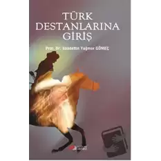 Türk Destanlarına Giriş