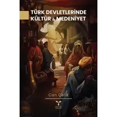 Türk Devletlerinde Kültür Ve Medeniyet