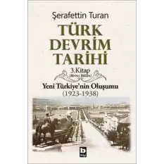 Türk Devrim Tarihi Yeni Türkiyenin Oluşumu (1923-1938) Birinci Bölüm