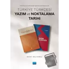 Türk Dil Kurumu Ve Dil Derneği Yazım Kılavuzları Çerçevesinde - Türkiye Türkçesi Yazım Ve Noktalama Tarihi