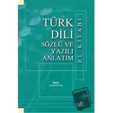 Türk Dili Sözlü ve Yazılı Anlatım El Kitabı