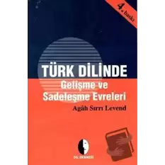 Türk Dilinde Gelişme ve Sadeleşme Evreleri