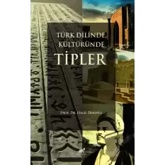 Türk Dilinde, Kültüründe Tipler