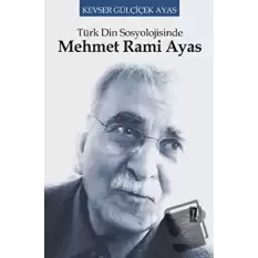 Türk Din Sosyolojisinde Mehmet Rami Ayas