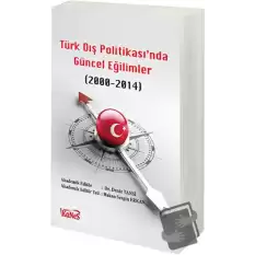 Türk Dış Politikas’ında Güncel Eğilimler (2000-2014)
