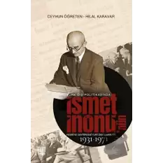 Türk Dış Politikasında İsmet İnönü’nün Resmî Ve Gayriresmî Yurt Dışı Temasları (1931-1971)