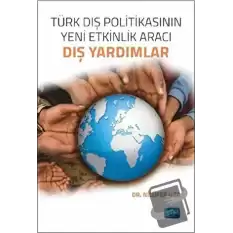 Türk Dış Politikasının Yeni Etkinlik Aracı Dış Yardımlar