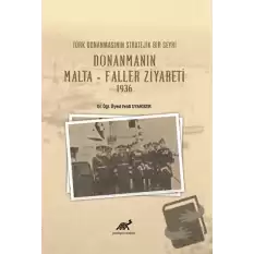 Türk Donanmasının Stratejik Bir Seyri Donanmanın Malta - Faller Ziyareti 1936