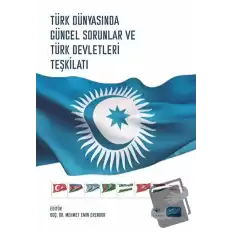 Türk Dünyasında Güncel Sorunlar ve Türk Devletleri Teşkilatı