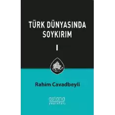 Türk Dünyasında Soykırım Cilt 1