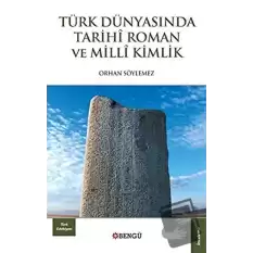 Türk Dünyasında Tarihi Roman ve Milli Kimlik