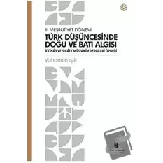 Türk Düşüncesinde Doğu ve Batı Algısı - 2. Meşrutiyet Dönemi