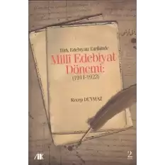 Türk Edebiyat Tarihinde Milli Edebiyat Dönemi (1911 - 1923)