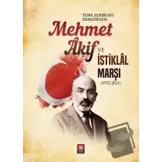 Türk Edebiyatı Dergisinde Mehmet Akif ve İstiklal Marşı