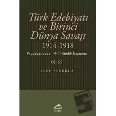 Türk Edebiyatı ve Birinci Dünya Savaşı (1914-1918)