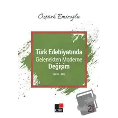 Türk Edebiyatında Gelenekten Moderne Değişim (1718-1895)