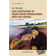 Türk Edebiyatında ve Orhan Pamuk Romanlarında Doğu-Batı Sorunu