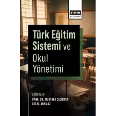 Türk Eğitim Sistemi ve Okul Yönetimi