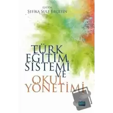 Türk Eğitim Sistemi ve Okul Yönetimi