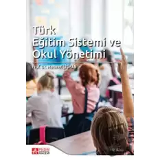 Türk Eğitim Sistemi ve Okul Yönetimi