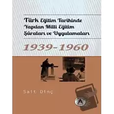 Türk Eğitim Tarihinde Yapılan Milli Eğitim Şuraları ve Uygulamaları 1939 - 1960