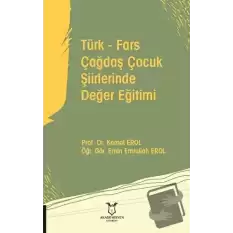 Türk - Fars Çağdaş Çocuk Şiirlerinde Değer Eğitimi