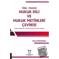 Türk-Fransız Hukuk Dili ve Hukuk Metinleri Çevirisi