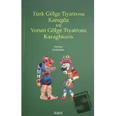 Türk Gölge Tiyatrosu Karagöz ve Yunan Gölge Tiyatrosu Karaghiozis