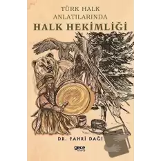 Türk Halk Anlatılarında Halk Hekimliği