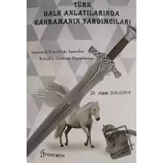 Türk Halk Anlatılarında Kahramanın Yardımcıları