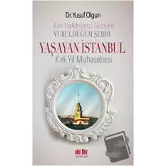 Türk Halk Bilimcisinin Gözüyle Vurulduğum Şehir - Yaşayan İstanbul