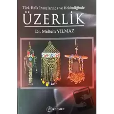 Türk Halk İnançlarında ve Hekimliğinde Üzerlik