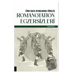 Türk Halk Oyunlarına Yönelik Romanotation Egzersizleri