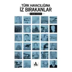 Türk Havacılığında İz Bırakanlar