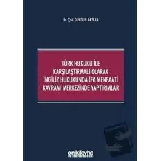 Türk Hukuku ile Karşılaştırmalı Olarak İngiliz Hukukunda İfa Menfaati Kavramı Merkezinde Yaptırımlar