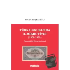 Türk Hukukunda II. Meşrutiyet (1908-1920)