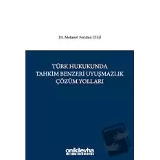 Türk Hukukunda Tahkim Benzeri Uyuşmazlık Çözüm Yolları (Ciltli)