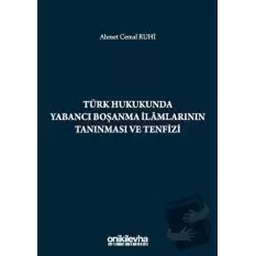 Türk Hukukunda Yabancı Boşanma İlamlarının Tanınması ve Tenfizi