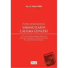 Türk Hukukunda Yabancıların Çalışma İzinleri