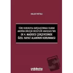 Türk Hukukuyla Karşılaştırmalı Olarak Amerika Birleşik Devletleri Anayasasının Ek 4. Maddesi Çerçevesinde Özel Hayat Alanının Korunması