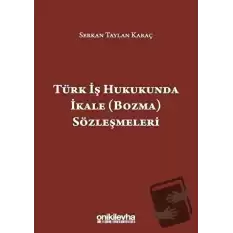 Türk İş Hukukunda İkale (Bozma) Sözleşmeleri